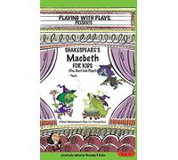 Shakespeare's Macbeth for Kids: 3 Short Melodramatic Plays for 3 Group Sizes