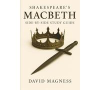 Shakespeare's Macbeth: Side by Side Study Guide Edition
