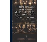 Shakespeare's Merchant Of Venice, Abridged To 727 Lines, With Notes And Intr
