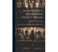 Shakespeare's Midsummer Night's Dream: The Second Quarto, 1600: A Fac-Simile In Photo-Lithography