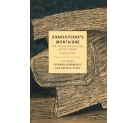 Shakespeare's Montaigne: The Florio Translation of the Essays, A Selection