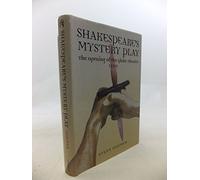 Shakespeare's Mystery Play: The Opening of the Globe Theatre 1599