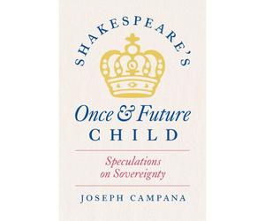 Shakespeare's Once And Future Child