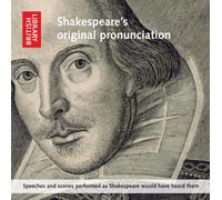 Shakespeare's Original Pronunciation: Speeches and Scenes Performed As Shakespeare Would Have Heard Them