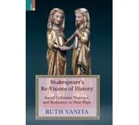 Shakespeare's Re-Visions Of History