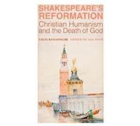 Shakespeares Reformation Christian Humanism and the Death of God by Lee Oser Lee Oser (Auteur)