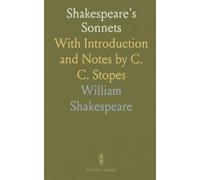 Shakespeare's Sonnets: With Introduction and Notes by C. C. Stopes
