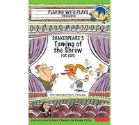 Shakespeare's Taming of the Shrew for Kids: 3 Short Melodramatic Plays for 3 Group Sizes