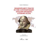 Shakespeare's traces in the contemporary English-speaking literary scene - Elisa Tordella - L'harmattan - broché - Essai