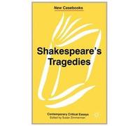 Shakespeares Tragedies - Susan Zimmerman - Bloomsbury Publishing plc - Livre en Anglais - Paperback Susan ZimmermanSusan Zimmerman (Auteur)