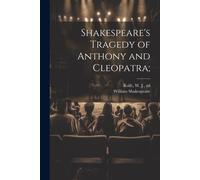 Shakespeare's Tragedy Of Anthony And Cleopatra;