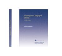 Shakespeare's Tragedy of Othello: The Moor of Venice.