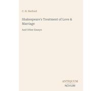 Shakespeare's Treatment of Love & Marriage: And Other Essays