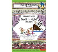 Shakespeare's Twelfth Night for Kids: 3 Short Melodramatic Plays for 3 Group Sizes