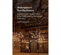 Shakespeare's Two Playhouses