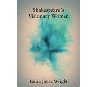 Shakespeare's Visionary Women
