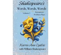 Shakespeare's Words, Words, Words: Romances & Problem Plays