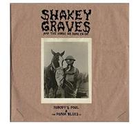 Shakey Graves And The Horse He Rode In On: Nobody?S Fool & The Donor Blues Ep