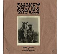 Shakey Graves And The Horse He Rode In On: Nobody?S Fool & The Donor Blues Ep