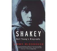 Shakey: Neil Young's Biography