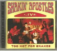 Shakin' Apostles - Too Hot for Snakes -Live-
