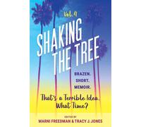 Shaking The Tree - Brazen. Short. Memoir. (Vol. 4)