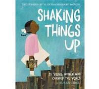 Shaking Things Up Susan Hood, Sophie Blackall, Emily Winfield Martin, Shadra Strickland (Auteur)