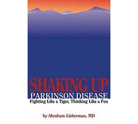 Shaking-Up Parkinson Disease: Fighting Like a Tiger, Thinking Like a Fox