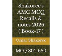 Shakoree's AMC MCQ Recalls & notes 2026 ( Book-17 ): MCQ 801-650