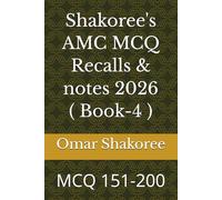 Shakoree's AMC MCQ Recalls & notes 2026 ( Book-4 ): MCQ 151-200