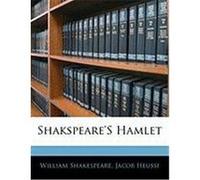 Shakspeare's Hamlet Shakespeare, William, Heussi, Jacob (Auteur)