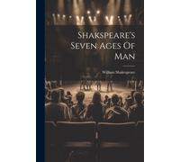 Shakspeare's Seven Ages Of Man
