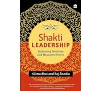 Shakti Leadership: Embracing Feminine and Masculine Power