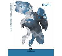 SHAKTI: LES SENTIERS DES ASTRES 2
