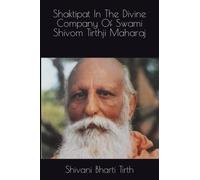 Shaktipat In The Divine Company Of Swami Shivom Tirthji Maharaj