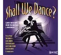 Shall We Dance? Classic Dance Hits From The West End & Broadway (Musical Compilation)