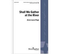 Shall We Gather At The River / Choral Score