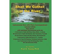 Shall We Gather At The River: Instrumental Solo With Piano Accompaniment (Instrumental Solo With Piano Accompaniment Collection)