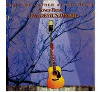 Shall We Gather at the River: Songs from The Devil's Dream