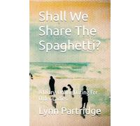 Shall We Share The Spaghetti?: A Diary. Online Dating For Older Ladies.