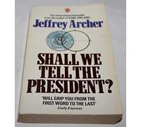 Shall We Tell the President?