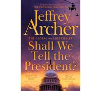 Shall We Tell the President?