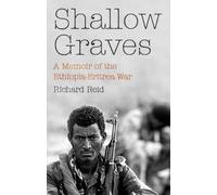 Shallow Graves: A Memoir of the Ethiopia-Eritrea War