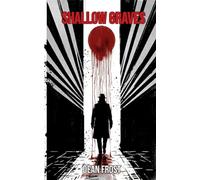 SHALLOW GRAVES: Crime Fiction | Noir Thriller