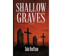 Shallow Graves: (Poems)