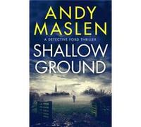 Shallow Ground by Andy Maslen Andy Maslen (Auteur)