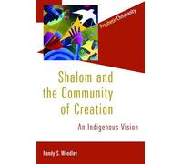 Shalom and the Community of Creation: An Indigenous Vision