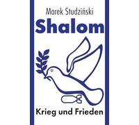 Shalom: Krieg und Frieden: Abraham als Friedensmann