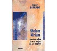 SHALOM MIRIAM. Apuntes sobre la más mujer de las mujeres