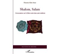 Shalom, Salam Conversations sur le Maroc entre deux amis médecins - Hanania Alain Amar - L'harmattan - broché - Essai